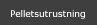 Pelletsutrustning